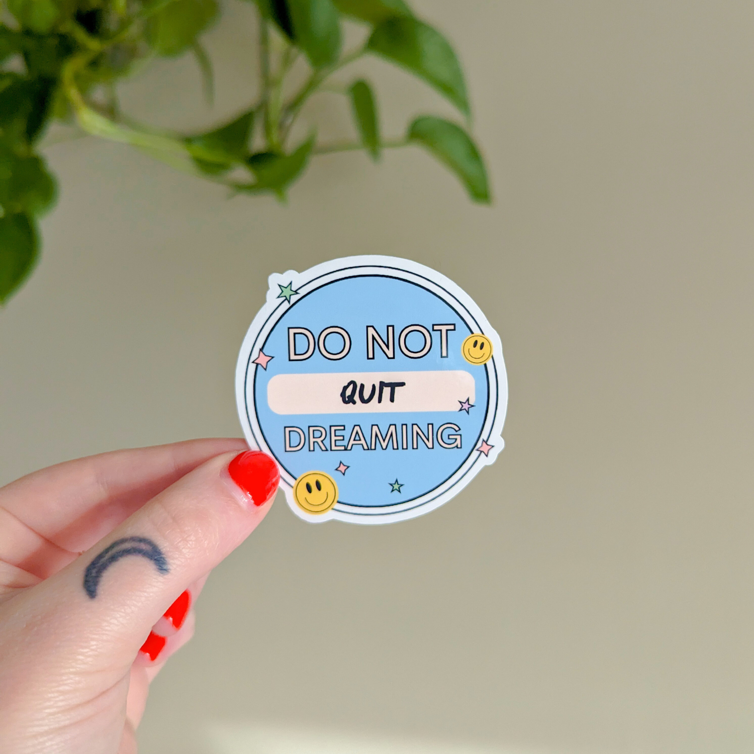 do not quit dreaming sticker