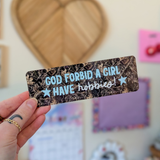god forbid a girl have hobbies bookmark