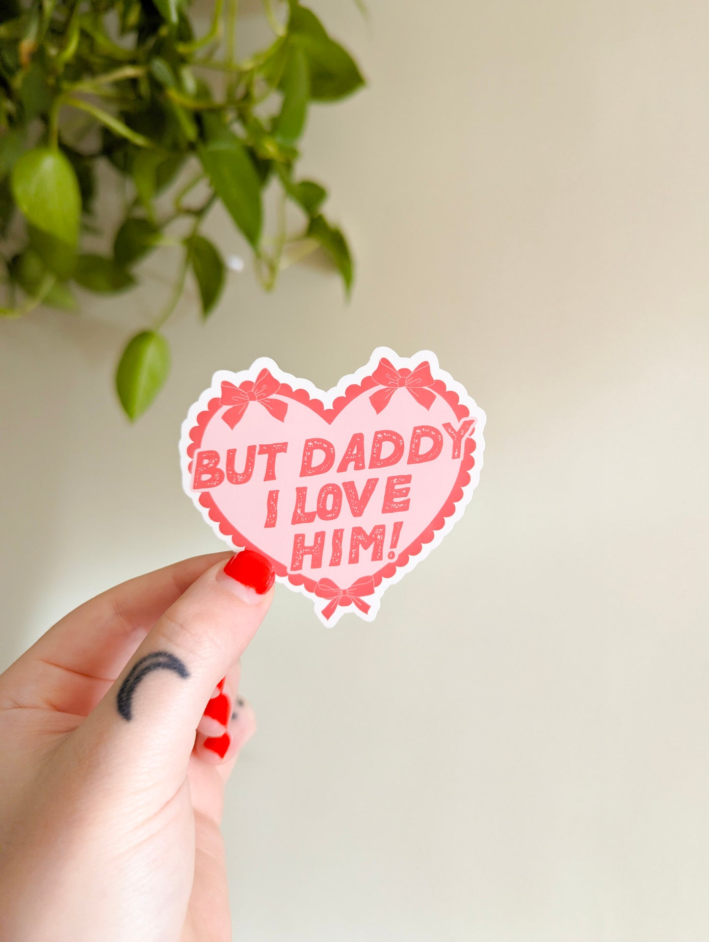 but daddy i love him sticker