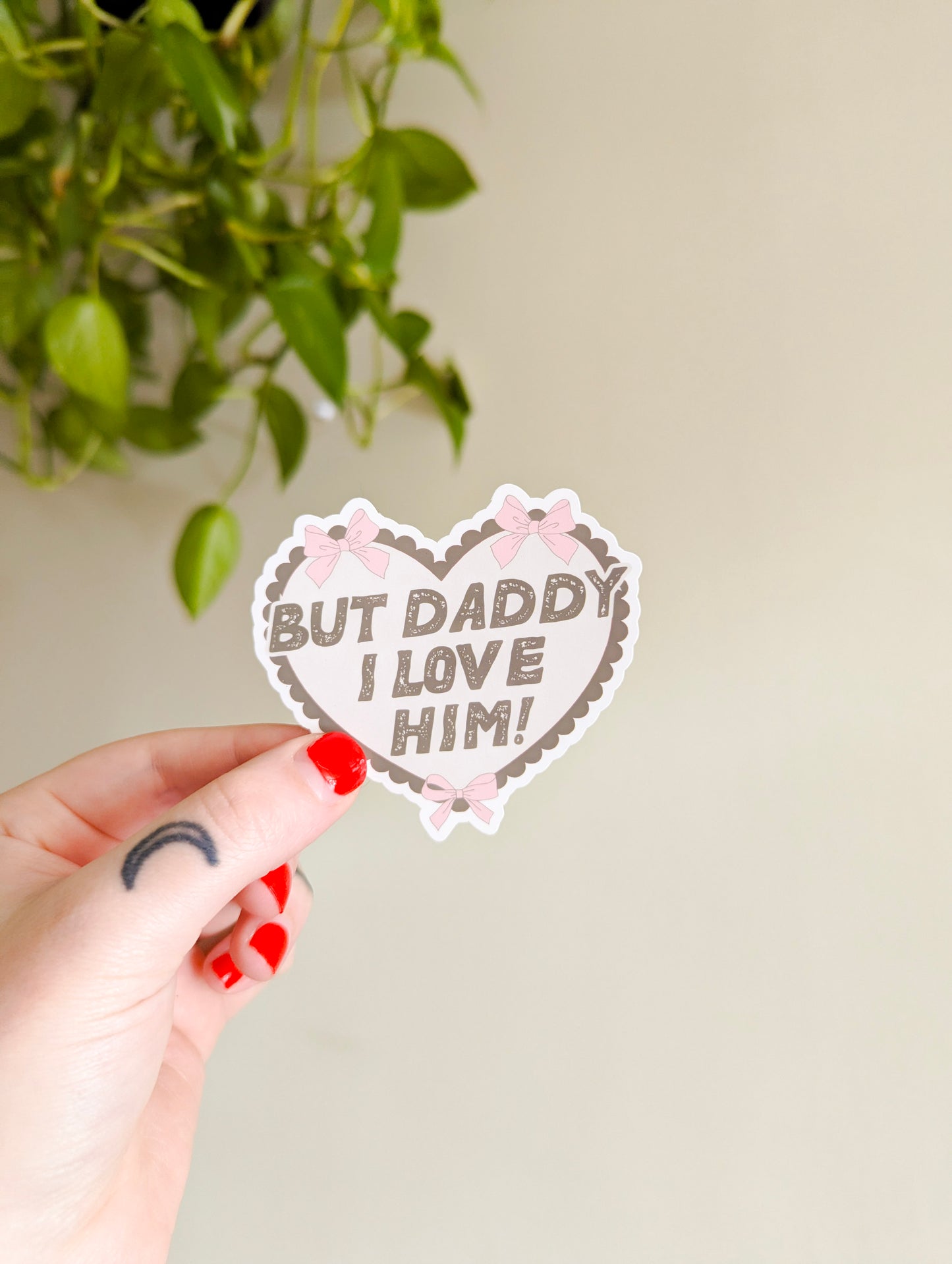 but daddy i love him sticker