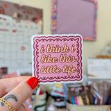 i think i like this little life sticker