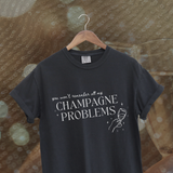 champagne problems tee