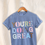 you're doing great tee