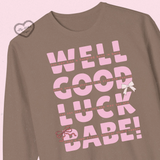 GOOD LUCK BABE! crew