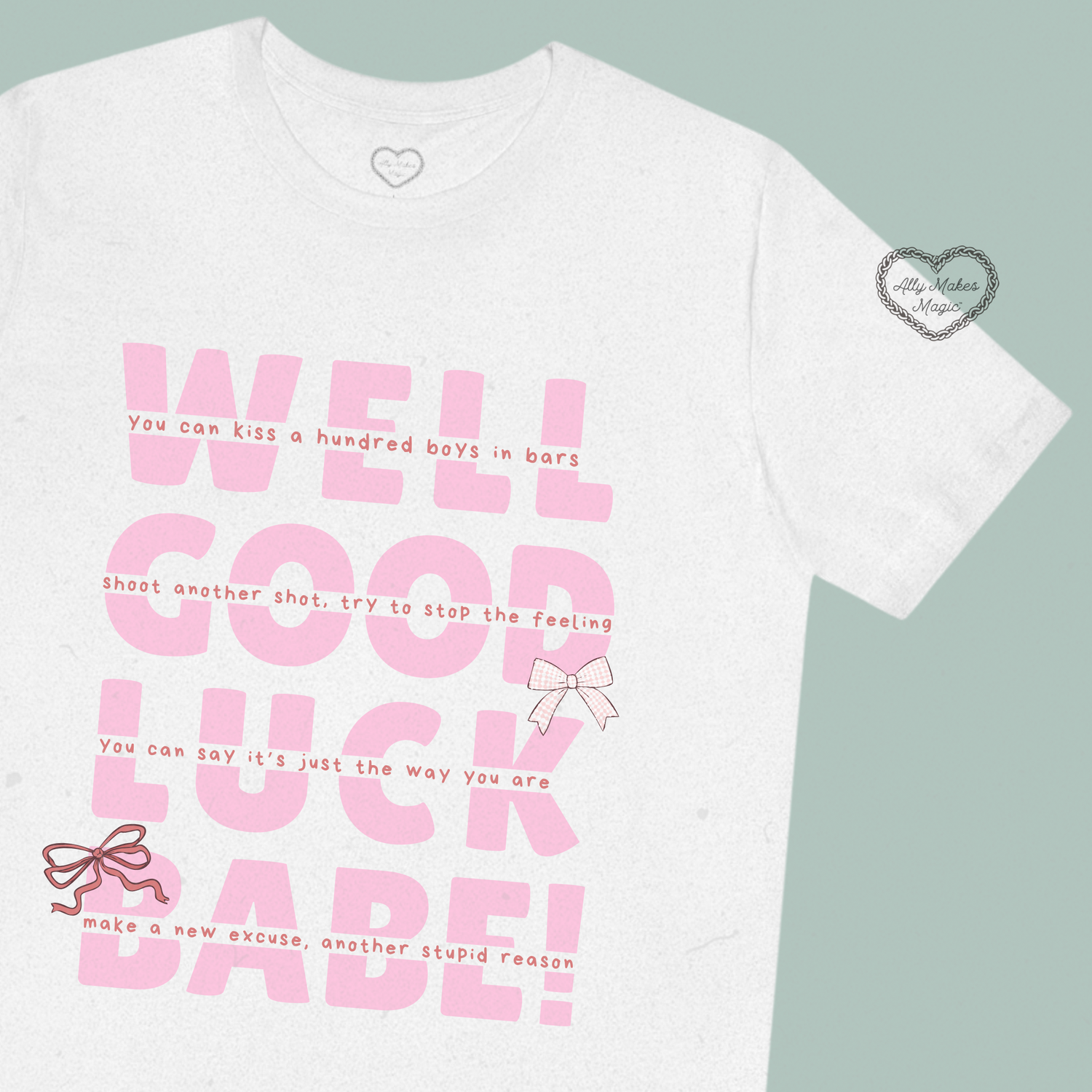 GOOD LUCK BABE! tee