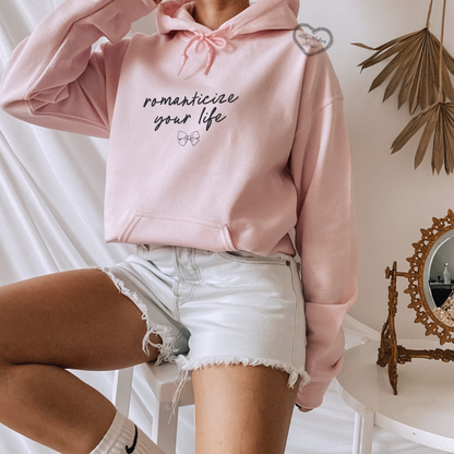 romanticize your life hoodie